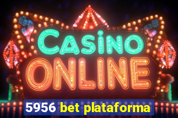 5956 bet plataforma