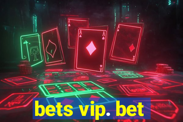 bets vip. bet