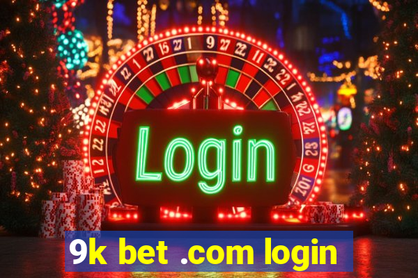 9k bet .com login