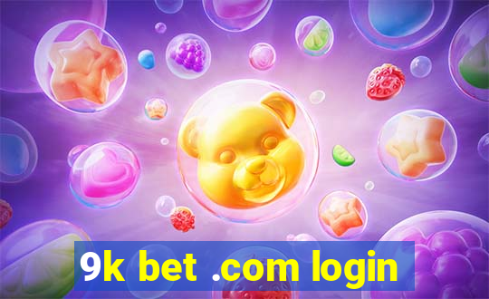 9k bet .com login