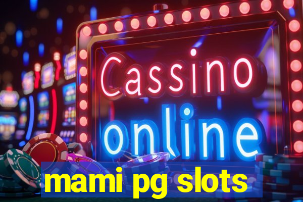 mami pg slots