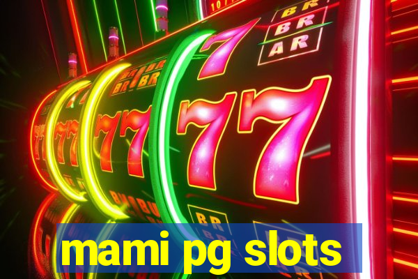 mami pg slots