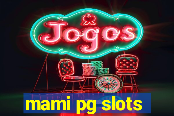 mami pg slots