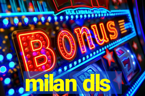 milan dls