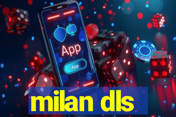 milan dls