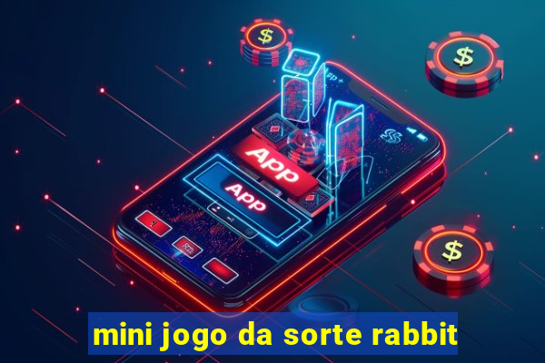 mini jogo da sorte rabbit