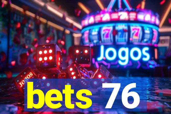 bets 76