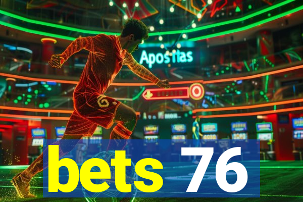 bets 76