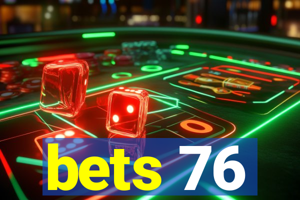 bets 76