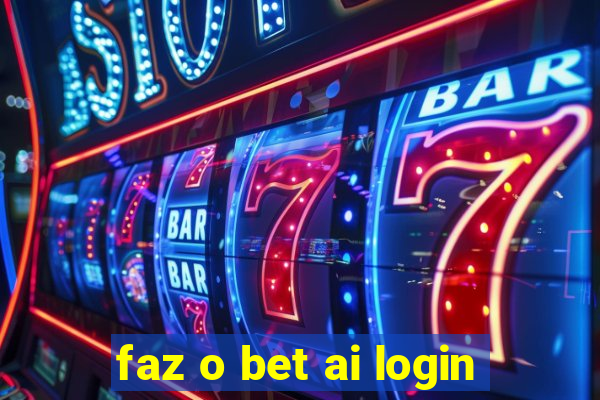 faz o bet ai login