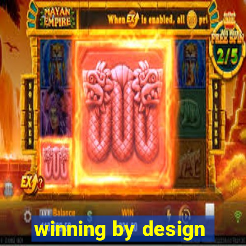 winning by design