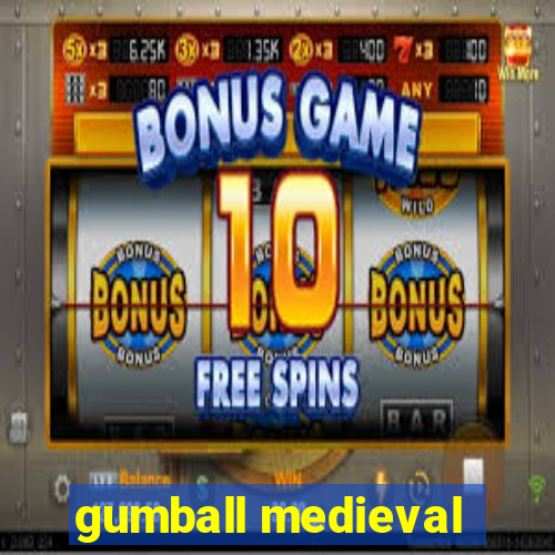 gumball medieval