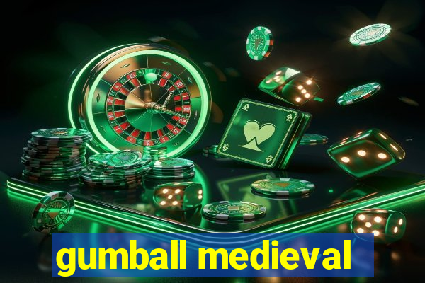 gumball medieval