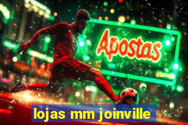 lojas mm joinville