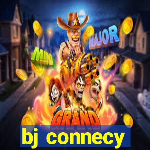 bj connecy