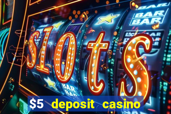 $5 deposit casino nz 2019