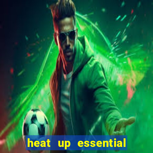 heat up essential para que serve