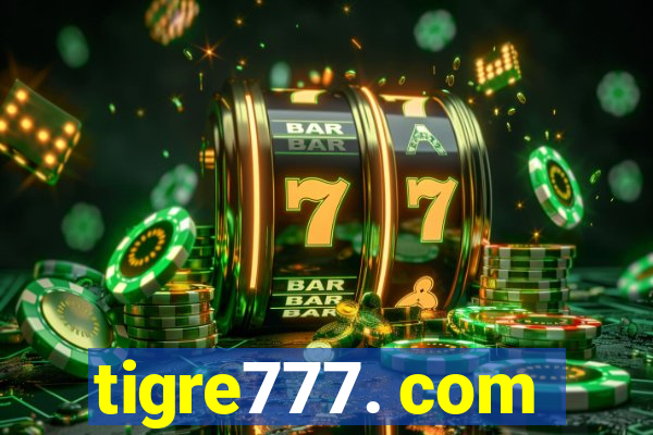 tigre777. com