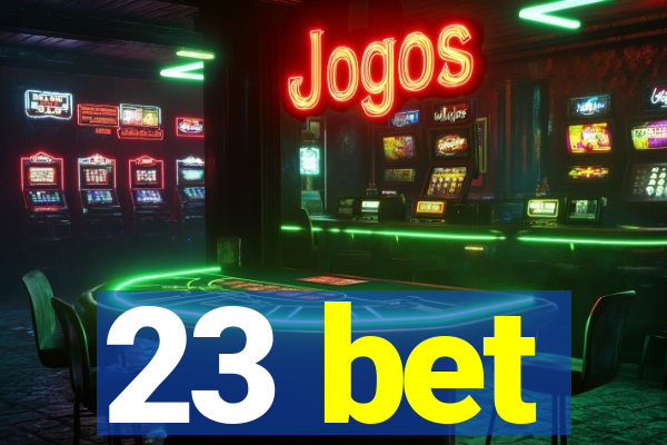 23 bet