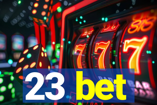 23 bet