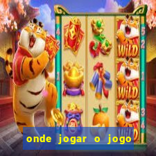 onde jogar o jogo do tigre