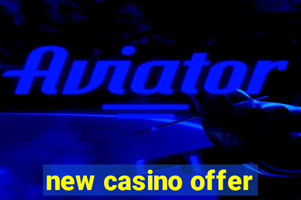 new casino offer