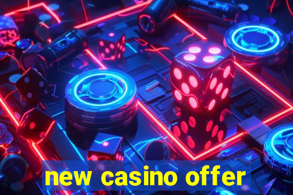 new casino offer