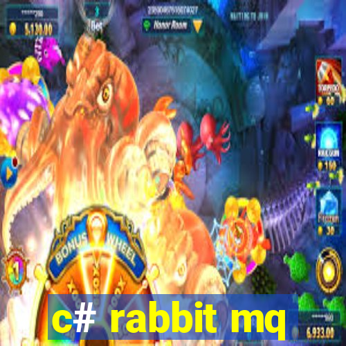 c# rabbit mq