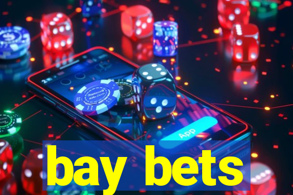 bay bets