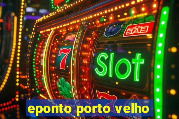 eponto porto velho