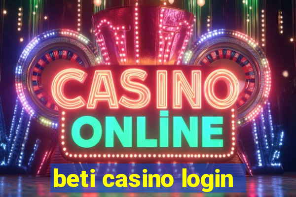 beti casino login