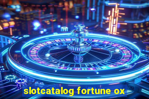 slotcatalog fortune ox