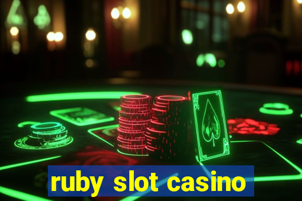 ruby slot casino