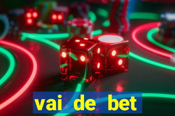 vai de bet deposito minimo