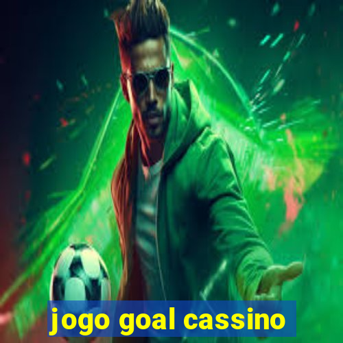 jogo goal cassino