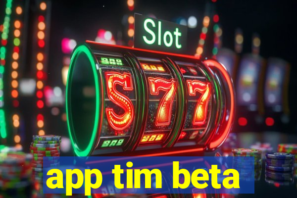 app tim beta