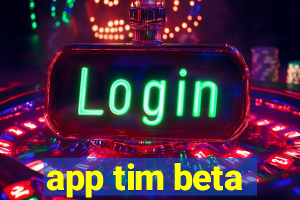 app tim beta