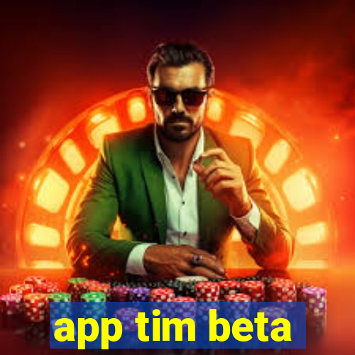 app tim beta