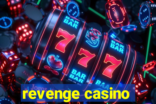 revenge casino