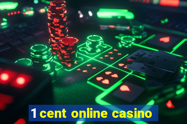 1 cent online casino