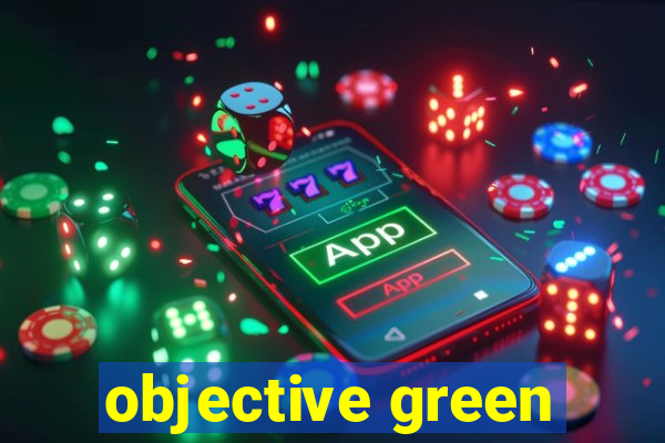 objective green