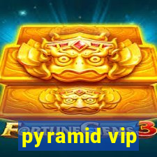 pyramid vip