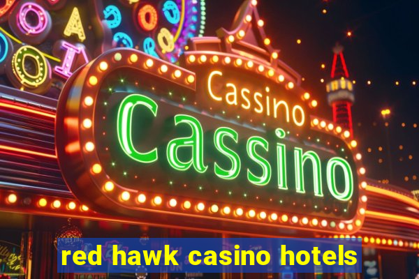 red hawk casino hotels