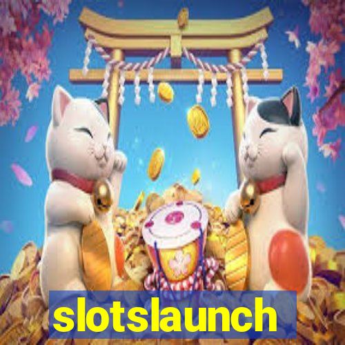 slotslaunch