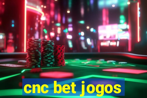 cnc bet jogos