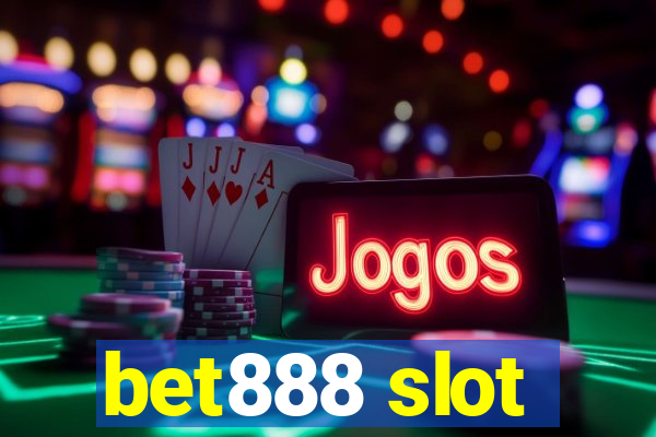 bet888 slot