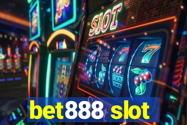 bet888 slot