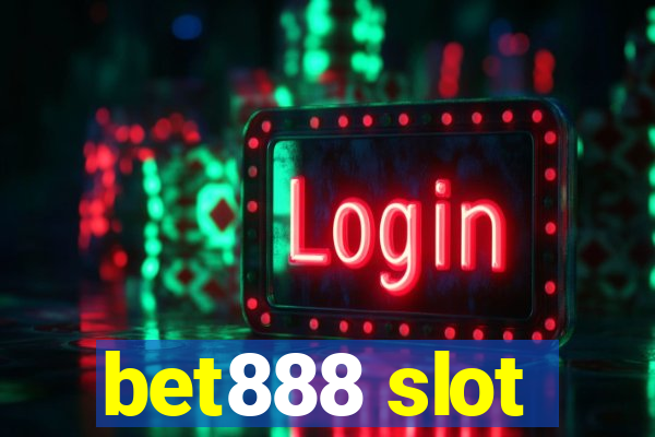 bet888 slot