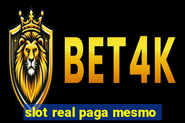 slot real paga mesmo