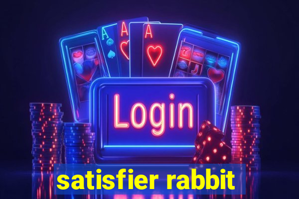 satisfier rabbit